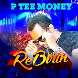 Rebirth by P Tee Money