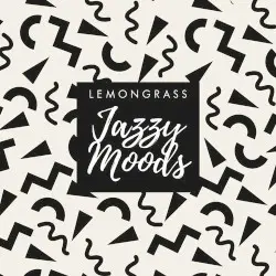 Jazzy Moods by Lemongrass