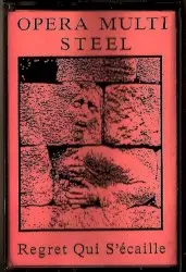 Regret qui s'écaille by Opera Multi Steel