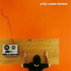 Lunatic Harness by μ‐Ziq