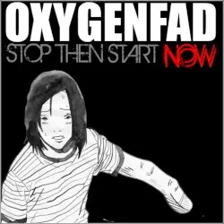 Stop Then Start Now by Oxygenfad