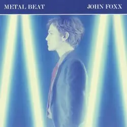 Metal Beat by John Foxx