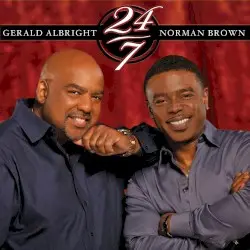 24/7 by Gerald Albright & Norman Brown