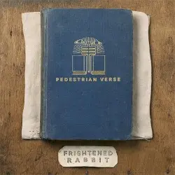 Pedestrian Verse by Frightened Rabbit