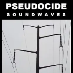 Pseudocide Soundwaves by Pseudocide