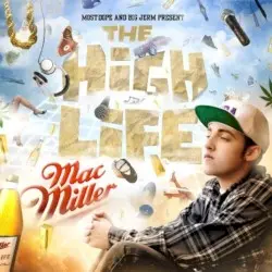 The High Life by Most Dope & Big Jerm Present Mac Miller