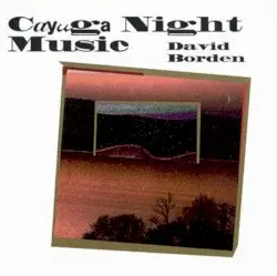 Cayuga Night Music by David Borden