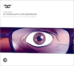 All Roads Lead To The Dancefloor by Carl Cox