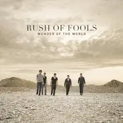 Wonder Of The World by Rush of Fools