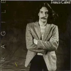 Fragile by Francis Cabrel
