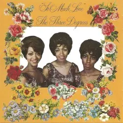 So Much Love by The Three Degrees