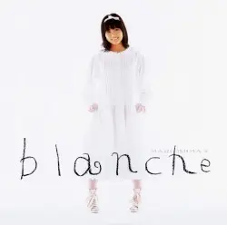 Blanche by 飯島真理