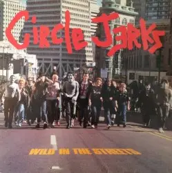 Wild in the Streets by Circle Jerks