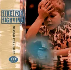Message for Albert by Five for Fighting