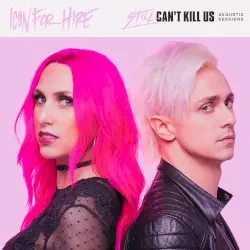 Still Can’t Kill Us: Acoustic Sessions by Icon For Hire