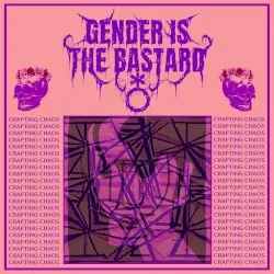 CRAFTING CHAOS by GENDERISTHEBASTARD