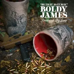 Be That as It May by Boldy James & Cuns