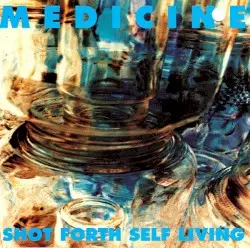 Shot Forth Self Living by Medicine