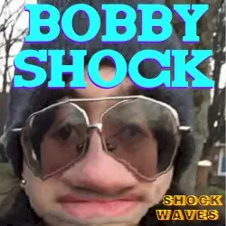 Shock Waves by Bobby Shock