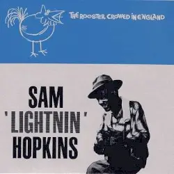The Rooster Crowed in England by Lightnin’ Hopkins