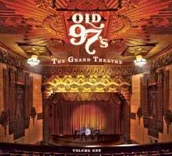 The Grand Theatre, Volume One by Old 97’s