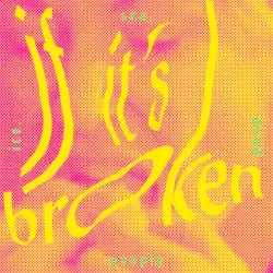 If It's Broken, Break It More by Ice, Sea, Dead People