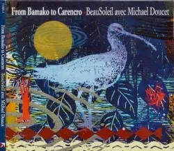 From Bamako to Carencro by BeauSoleil avec Michael Doucet