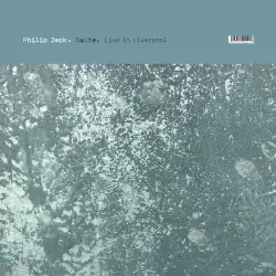 Suite: Live in Liverpool by Philip Jeck