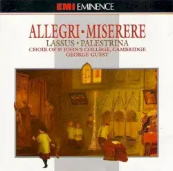 Miserere by Allegri, Lassus, Palestrina; The Choir of St John’s College, Cambridge, George Guest