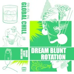 DREAM BLUNT ROTATION by GLOBAL CHILL