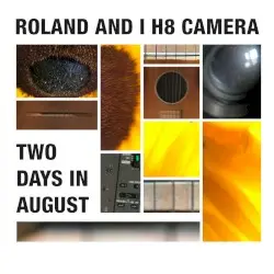 Two Days in August by Roland and I H8 Camera