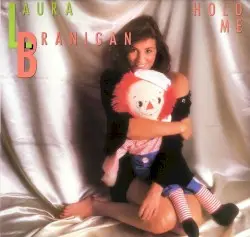 Hold Me by Laura Branigan
