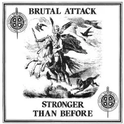 Stronger Than Before by Brutal Attack