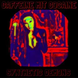 Synthetic Demons by Caffeine Mit Cocaine