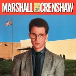 Field Day by Marshall Crenshaw