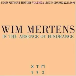 In the Absence of Hindrance by Wim Mertens