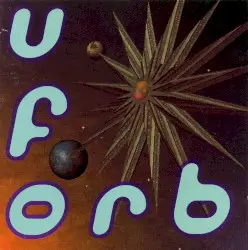 U.F.Orb by The Orb