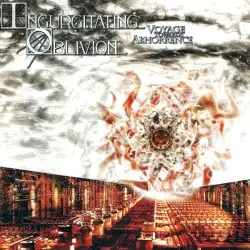 Voyage Towards Abhorrence by Ingurgitating Oblivion