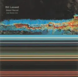 Silent Recoil: Dub System One by Bill Laswell
