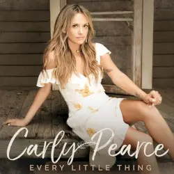 Every Little Thing by Carly Pearce