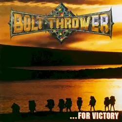 …For Victory by Bolt Thrower