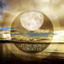 Let the World Forget Us by Abstraction