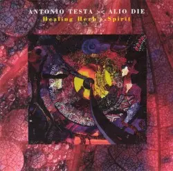 Healing Herb's Spirit by Antonio Testa & Alio Die