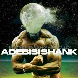 This Is the Third Album of a Band Called Adebisi Shank by Adebisi Shank