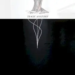 Tragic Anatomy by Mosh