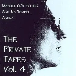 The Private Tapes, Volume 4 by Manuel Göttsching - Ash Ra Tempel - Ashra