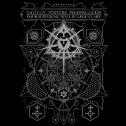 Your Suffering Will Be Legendary by Navicon Torture Technologies