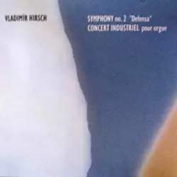 Symphony No. 2 "Defensa" . Concert Industriel Pour Orgue by Vladimír Hirsch