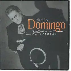 100 años de mariachi by Plácido Domingo