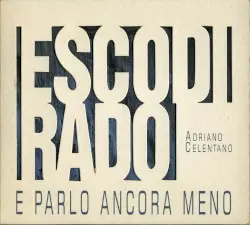 Esco di rado e parlo ancora meno by Adriano Celentano